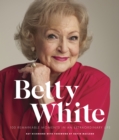 Image for Betty White  : 100 remarkable moments in an extraordinary life