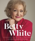 Image for Betty White: 100 Remarkable Moments in an Extraordinary Life