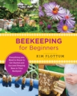 Image for Beekeeping for beginners  : everything you need to know to get started and succeed keeping bees in your backyard