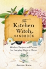 Image for Kitchen Witch Handbook: Wisdom, Recipes, and Potions for Everyday Magic at Home : Volume 16