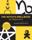 Image for The witch&#39;s spellbook for beginners