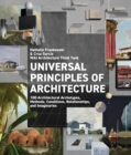 Image for Universal Principles of Architecture : 100 Architectural Archetypes, Methods, Conditions, Relationships, and Imaginaries