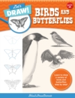 Image for Let&#39;s draw birds &amp; butterflies  : learn to draw a variety of birds and butterflies step by step!