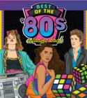 Image for Best of the &#39;80s Coloring Book : Color your way through 1980s art &amp; pop culture