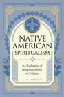 Image for Native American Spiritualism: An Exploration of Indigenous Beliefs and Cultures