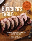 Image for The butcher&#39;s table  : techniques and recipes to make the most of your meat