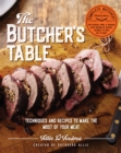 Image for The Butcher&#39;s Table: Techniques and Recipes to Make the Most of Your Meat