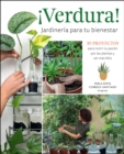 Image for ¡Verdura! – Jardineria para tu bienestar / ¡Verdura! – Living a Garden Life (Spanish Edition) : 30 proyectos para nutrir tu pasion por las plantas y ser mas feliz / 30 projects to nurture your passion