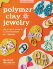 Image for Polymer clay jewelry  : the ultimate guide to making wearable art earrings