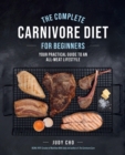 Image for The complete carnivore diet for beginners  : your practical guide to an all-meat lifestyle