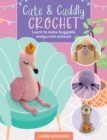 Image for Cute &amp; Cuddly Crochet : Learn to make huggable amigurumi animals : Volume 8