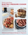 Image for Quick and Easy Electric Pressure Cooker Cookbook: Delicious and Foolproof Recipes for Beginners
