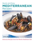 Image for Quick and easy Mediterranean recipes  : delicious recipes from the world&#39;s healthiest diet