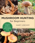 Image for Mushroom hunting for beginners  : a starter&#39;s guide to identifying and foraging fungi