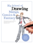 Image for Big School of Drawing Manga, Comics &amp; Fantasy : Well-explained, practice-oriented drawing instruction for the beginning artist