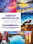 Image for Vibrant Watercolor: A Creative and Colorful Exploration Into the Art of Watercolor Painting