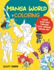 Image for Manga World Coloring : Color your way through cool original manga art! : Volume 1