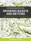 Image for Drawing Basics and Beyond : Transform Observation into Imagination