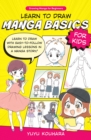 Image for Learn to draw manga basics for kids  : learn to draw with easy-to-follow drawing lessons in a manga story!