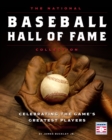 Image for The National Baseball Hall of Fame collection  : celebrating the game&#39;s greatest players