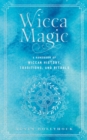 Image for Wicca Magic: A Handbook of Wiccan History, Traditions, and Rituals : Volume 17