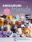Image for Amigurumi Friends : 20 Easy Patterns to Create 100+ Adorable Custom Crochet Critters - Explore Infinite Possibilities with Shapes, Colors, Details, and Yarns