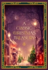 Image for Classic Christmas Treasury: Includes &#39;Twas the Night Before Christmas, The Nutcracker and the Mouse King, and A Christmas Carol