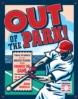 Image for Out of the Park! : True Stories of the Greatest Players Who Changed the Game
