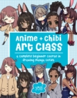 Image for Anime + Chibi Art Class : A Complete Beginner Course in Drawing Manga Cuties + Their Chibis