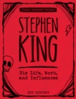 Image for Stephen King : His Life, Work, and Influences (Young Readers&#39; Edition)