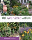 Image for The Water-Smart Garden : Techniques and Strategies for Conserving, Capturing, and Efficiently Using Water in Today&#39;s Climate... and Tomorrow&#39;s