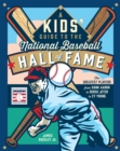 Image for A Kids&#39; Guide to the National Baseball Hall of Fame : The Greatest Players from Hank Aaron to Derek Jeter to Cy Young