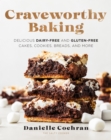 Image for Craveworthy Baking : Delicious Dairy-Free and Gluten-Free Cakes, Cookies, Breads, and More