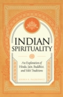 Image for Indian Spirituality: An Exploration of Hindu, Jain, Buddhist, and Sikh Traditions