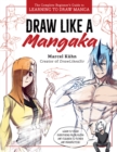 Image for Draw like a mangaka: the complete beginner&#39;s guide to learning to draw manga