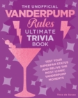 Image for The Unofficial Vanderpump Rules Ultimate Trivia Book : Test Your Superfan Status and Relive the Most Iconic Vanderpump Moments