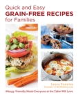 Image for Quick and easy grain-free recipes for families  : allergy-friendly meals everyone at the table will love