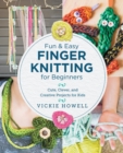 Image for Fun and easy finger knitting for beginners