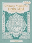 Image for Chinese Medicine for the Mind : A Science-Backed Guide for Improving Cognitive and Emotional Well-Being with Traditional Chinese Medicine