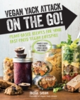 Image for Vegan yack attack on the go!  : plant-based recipes for your fast-paced vegan lifestyle