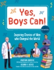 Image for Yes, Boys Can!: Inspiring Stories of Men Who Changed the World