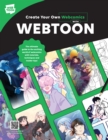 Image for Create Your Own Webcomics with WEBTOON : The Ultimate Guide to the Exciting World of Webcomics with Tutorials, Techniques and Insider Tips!