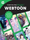 Image for Create Your Own Webcomics with WEBTOON : The Ultimate Guide to the Exciting World of Webcomics with Tutorials, Techniques and Insider Tips!
