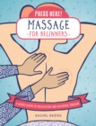 Image for Massage for beginners  : a simple route to relaxation and relieving tension