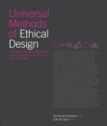 Image for Universal Methods of Ethical Design: 100 Ways to Become More Ethically Aware, Responsible, and Active in Your Design Work