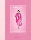 Image for Harry Styles Is Life : A Superfan’s Guide to All Things We Love about Harry Styles