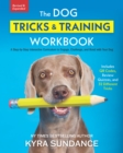 Image for The Dog Tricks and Training Workbook: A Step-by-Step Interactive Curriculum to Engage, Challenge, and Bond With Your Dog
