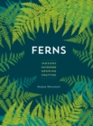 Image for Ferns : Indoors - Outdoors - Growing - Crafting