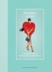 Image for Rihanna Is Life: A Superfan&#39;s Guide to All Things We Love About Rihanna