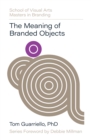 Image for The Meaning of Branded Objects